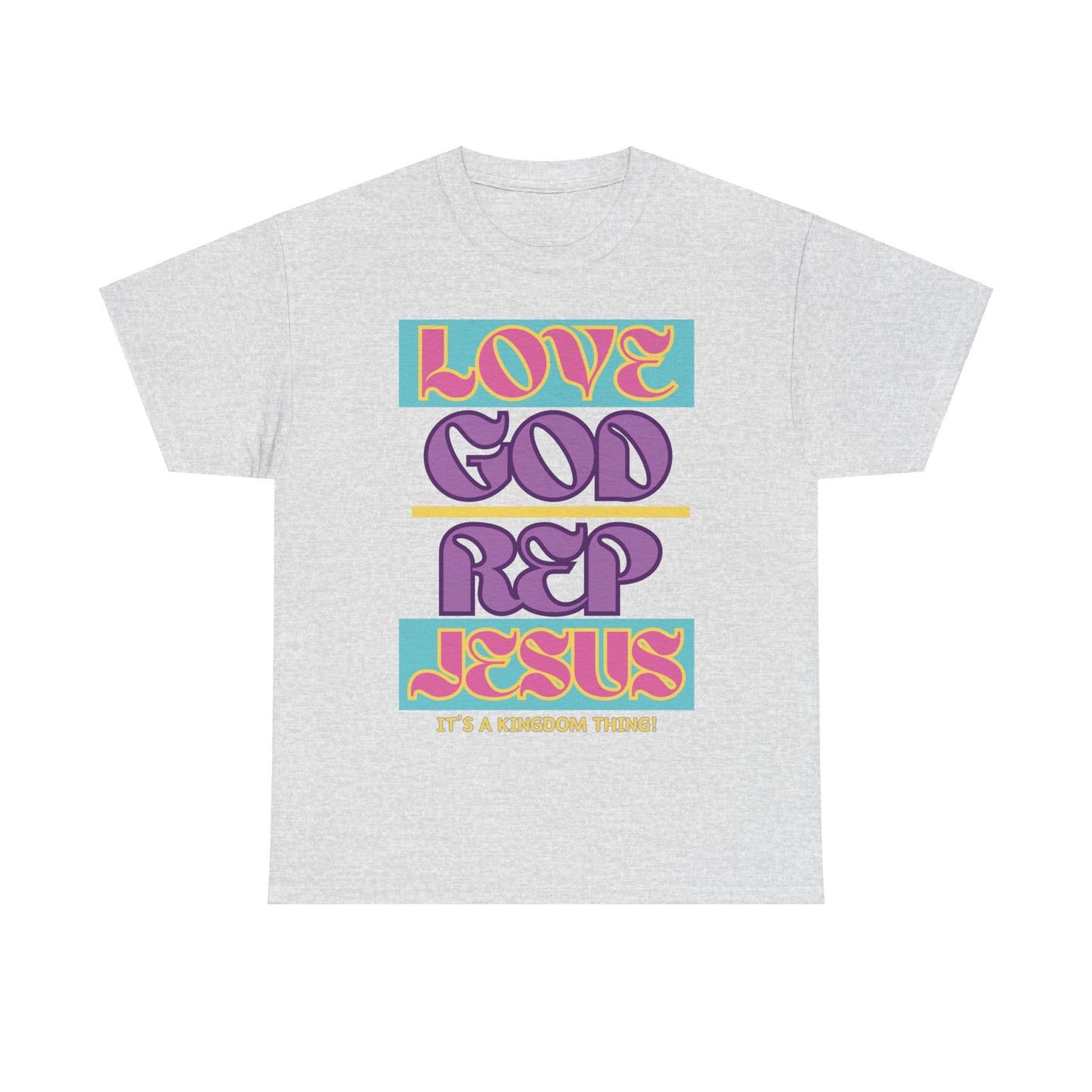 Love God Rep Jesus (Its A Kingdom Thing) PNK, YLW, PURP.