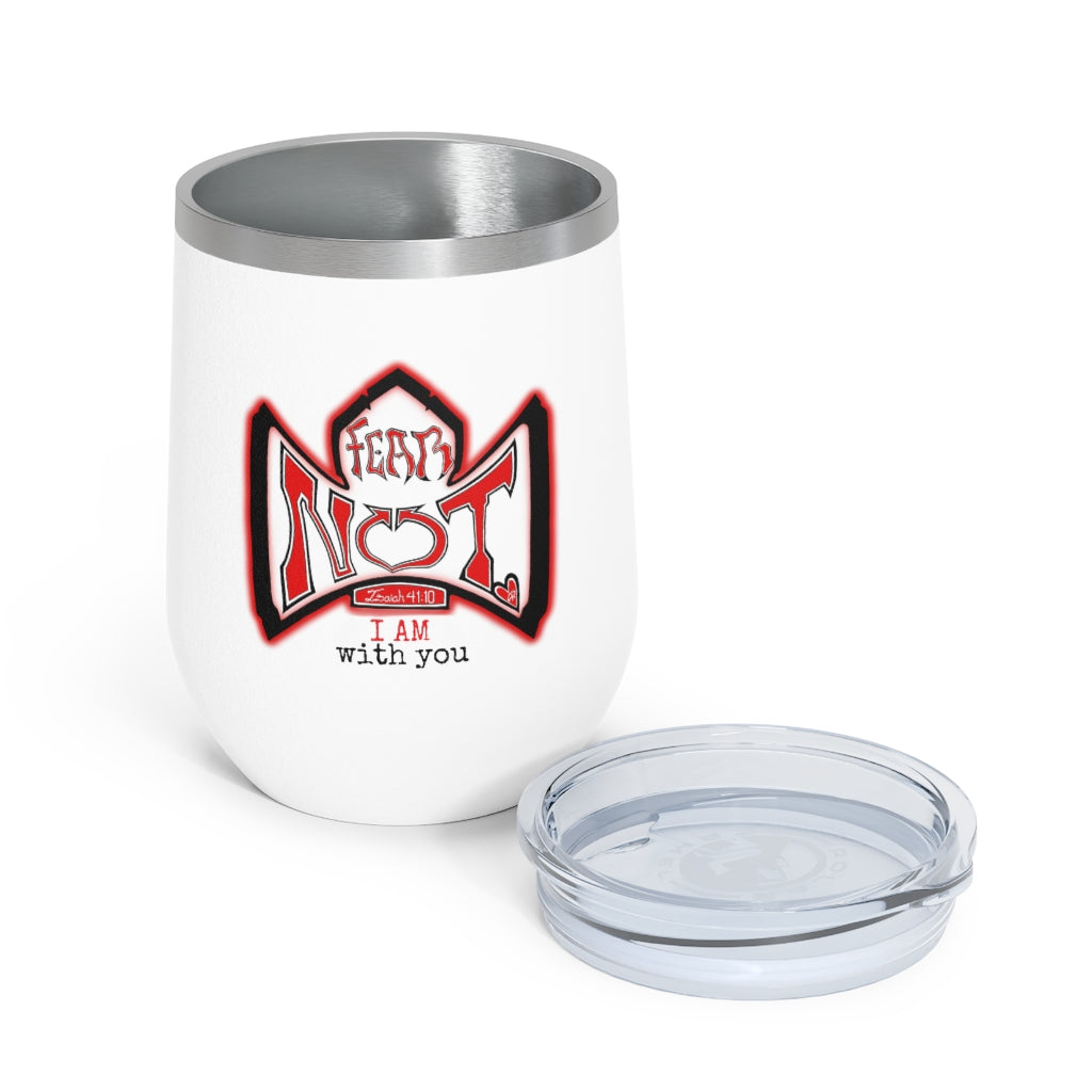 Truth in every Sip, *FEAR NOT* 12oz Insulated Wine Tumbler. By The M.O.G
