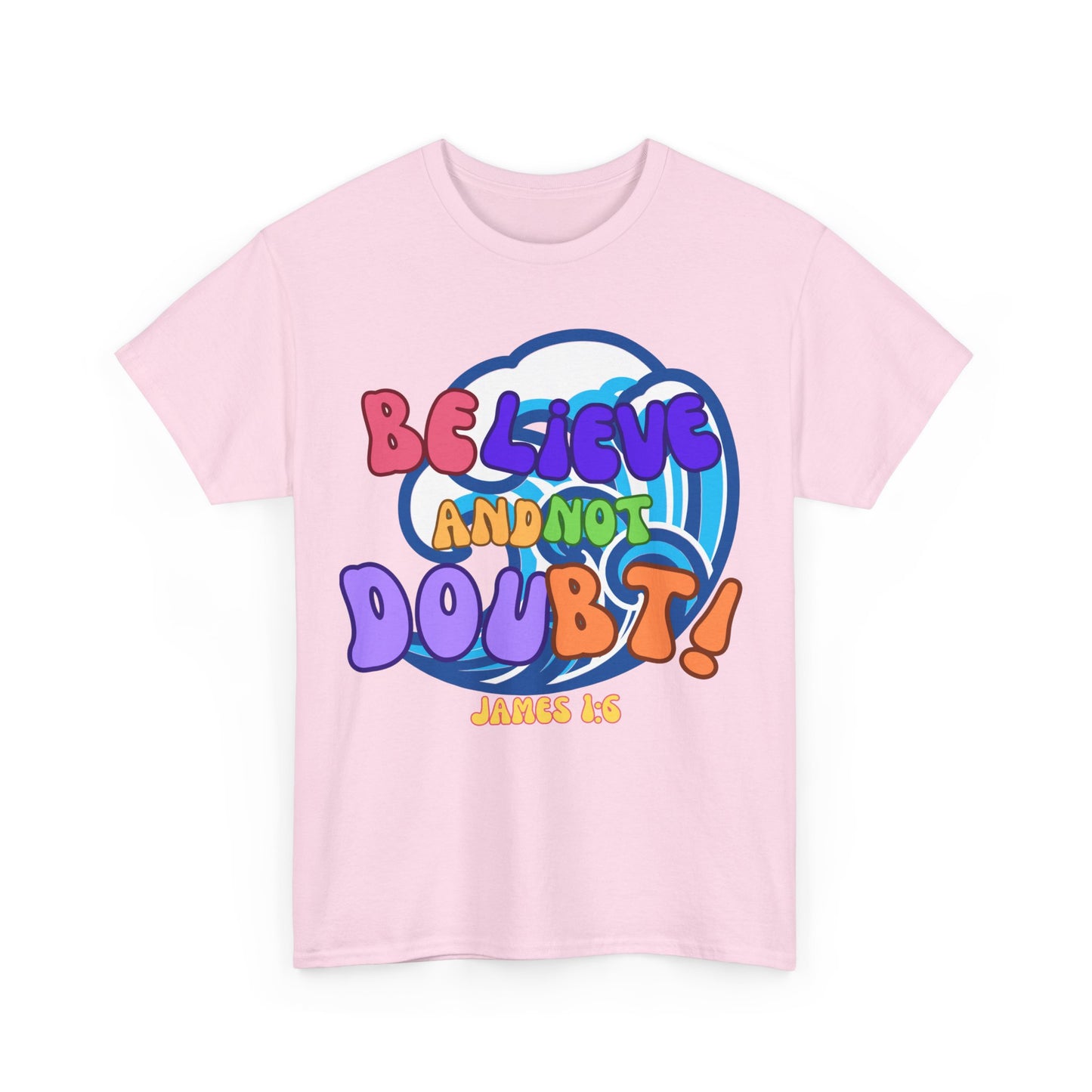 Believe and not Doubt!