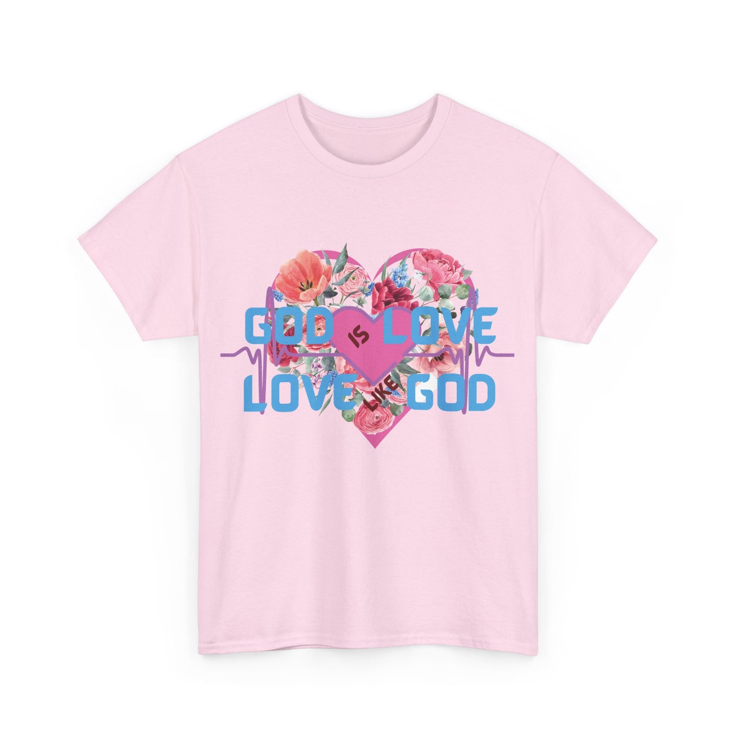 God is Love, Love like God. Flowers T shirt
