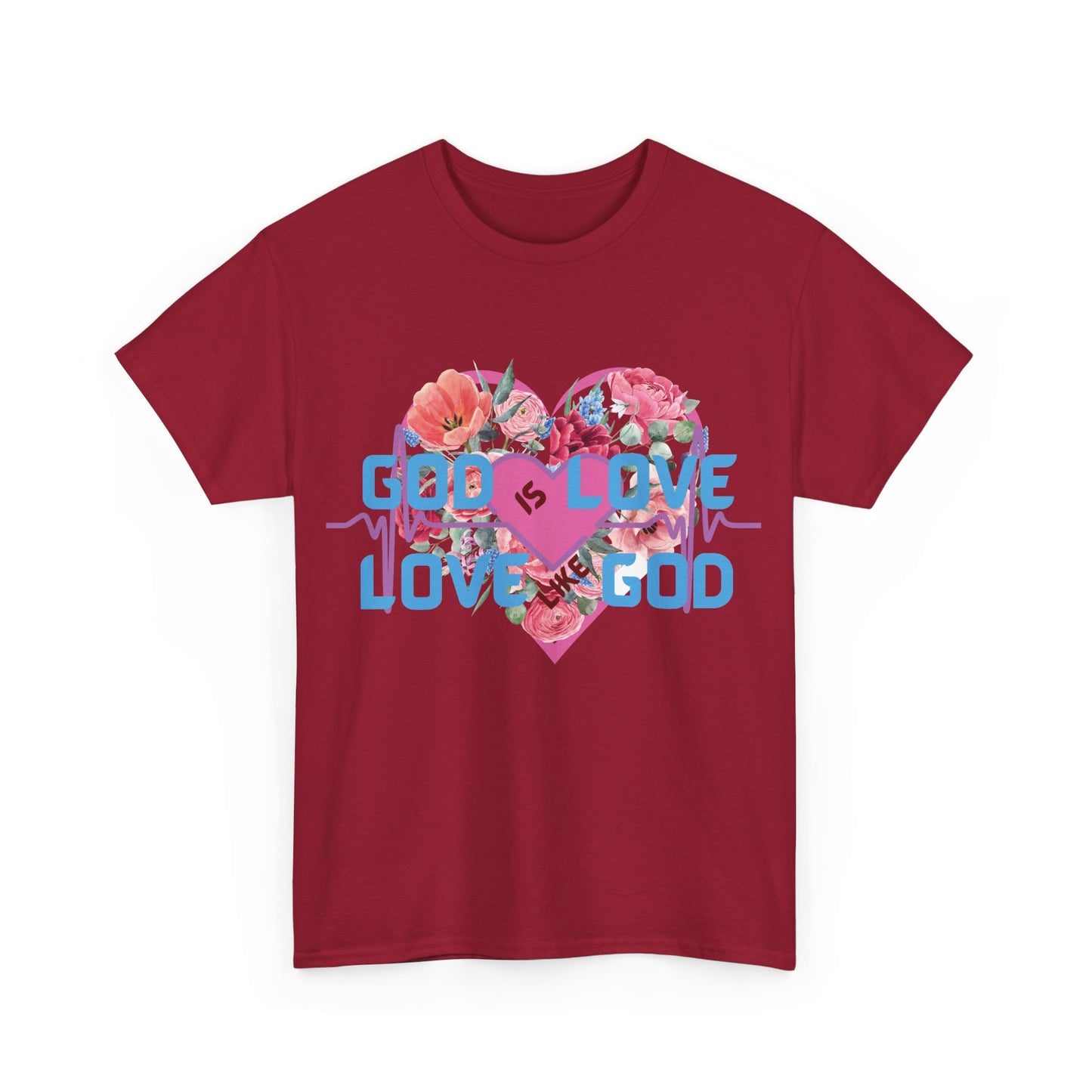 God is Love, Love like God. Flowers T shirt
