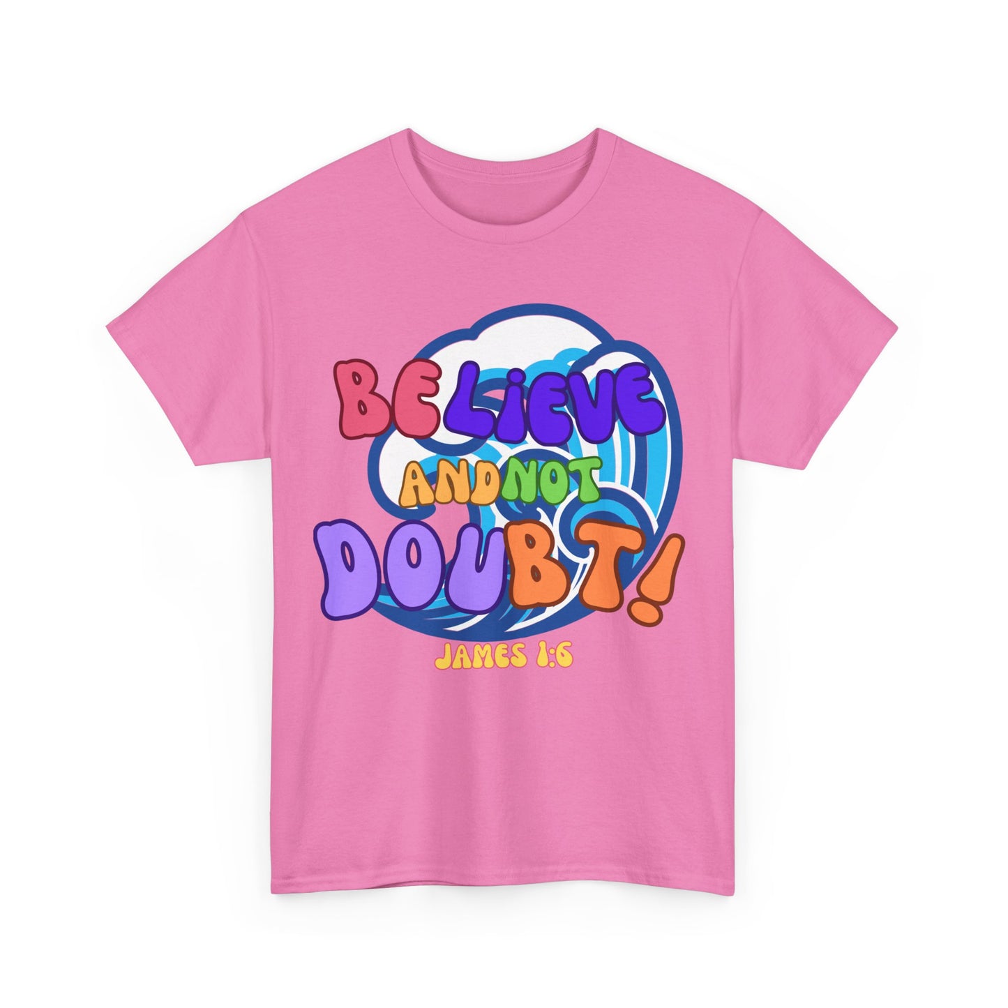 Believe and not Doubt!