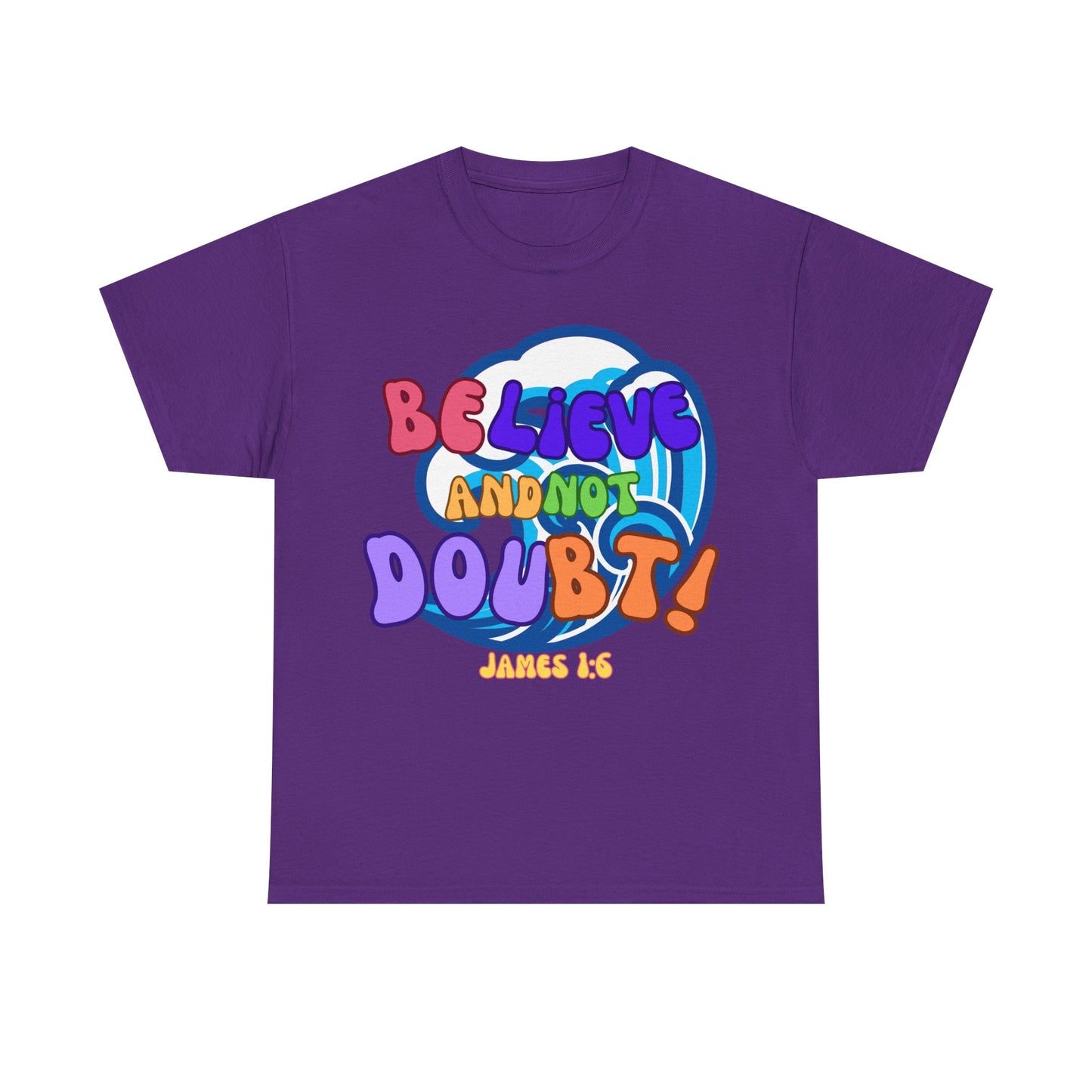 Believe and not Doubt!