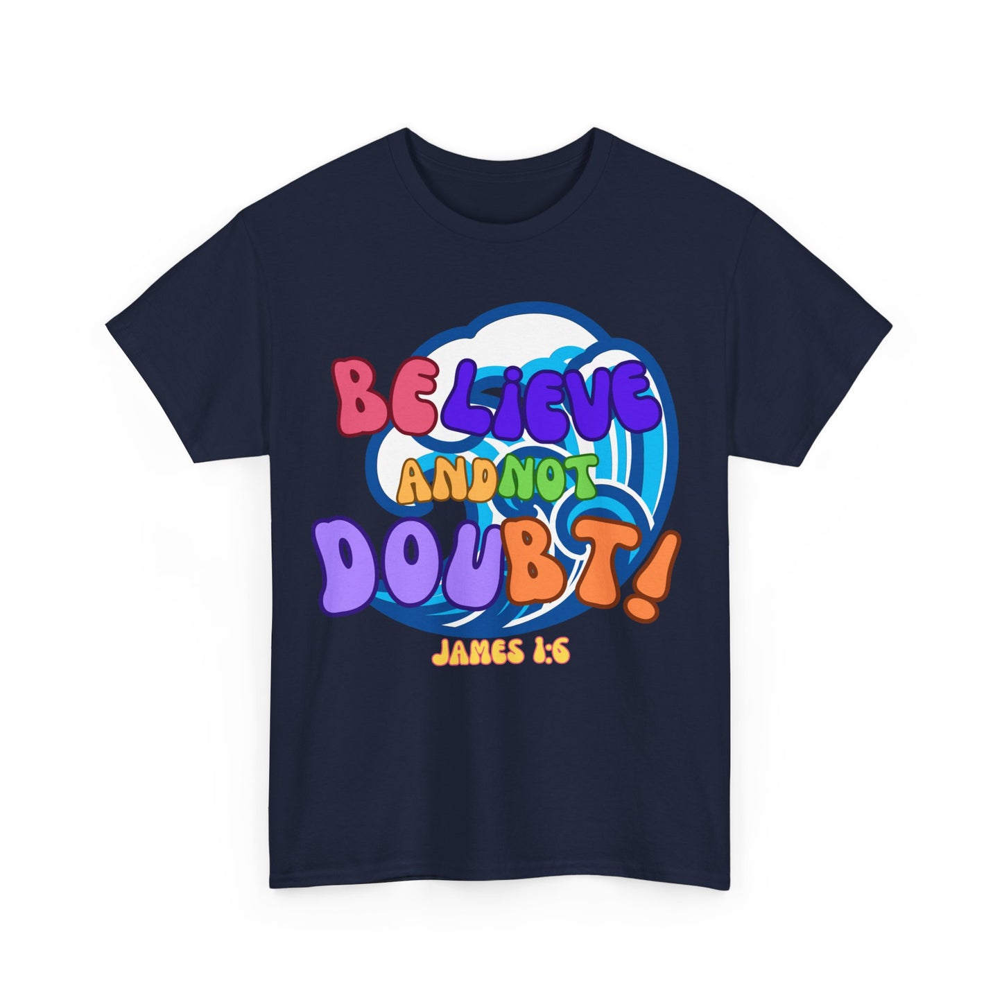 Believe and not Doubt!