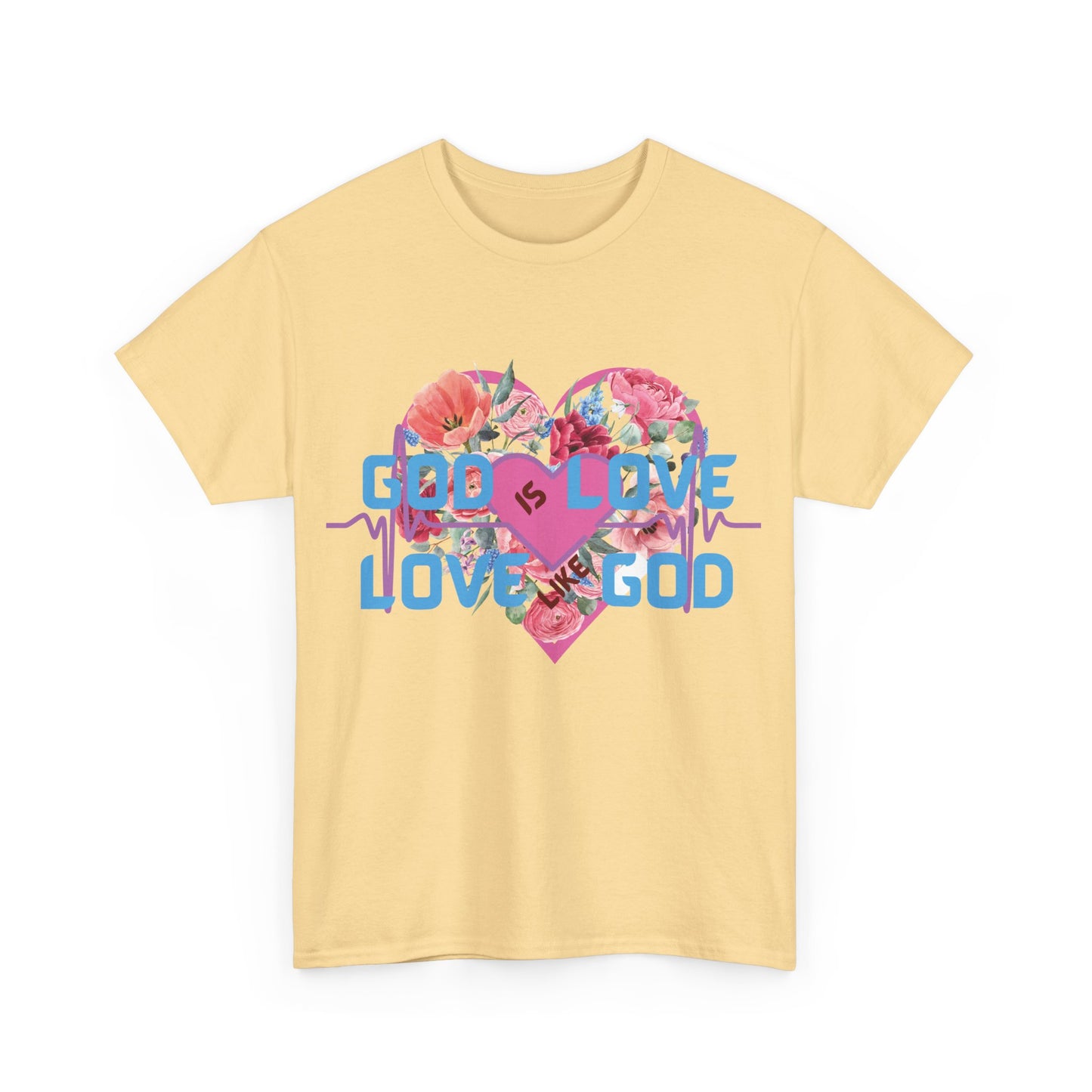 God is Love, Love like God. Flowers T shirt